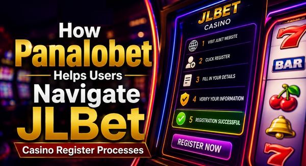 How Panalobet Helps Users Navigate JLBet Casino Register Processes
