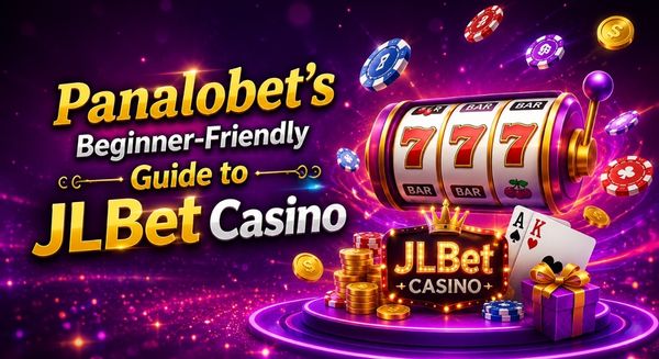 Panalobet’s Beginner-Friendly Guide to JLBet Casino